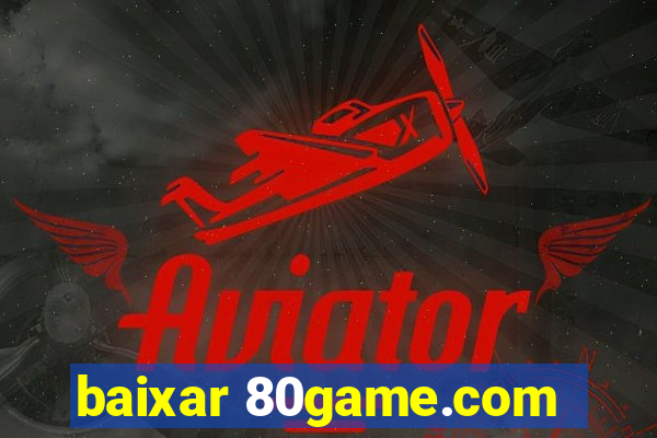 baixar 80game.com